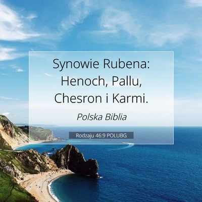 Picture 07 - Rodzaju 46:9 POLUBG - Synowie Rubena: Henoch, Pallu, Chesron i - Bible Verse Picture