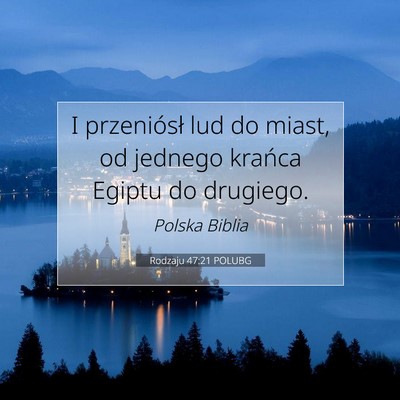 Picture 07 - Rodzaju 47:21 POLUBG - I przeniósł lud do miast, od jednego krańca - Bible Verse Picture