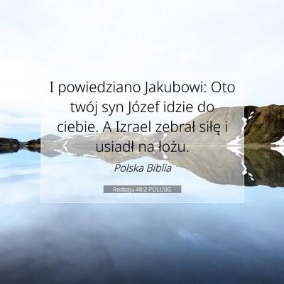 Picture 07 - Rodzaju 48:2 POLUBG - I powiedziano Jakubowi: Oto twój syn Józef - Bible Verse Picture