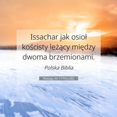 Picture 07 - Rodzaju 49:14 POLUBG - Issachar jak osioł kościsty leżący między - Bible Verse Picture