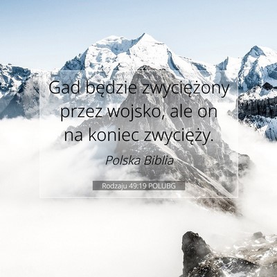 Picture 07 - Rodzaju 49:19 POLUBG - Gad będzie zwyciężony przez wojsko, ale on na - Bible Verse Picture