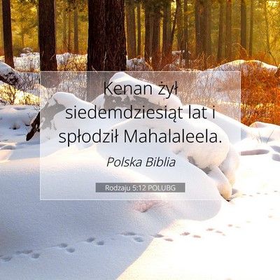 Picture 07 - Rodzaju 5:12 POLUBG - Kenan żył siedemdziesiąt lat i spłodził - Bible Verse Picture