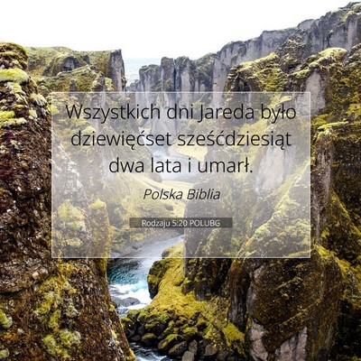 Picture 07 - Rodzaju 5:20 POLUBG - Wszystkich dni Jareda było dziewięćset - Bible Verse Picture
