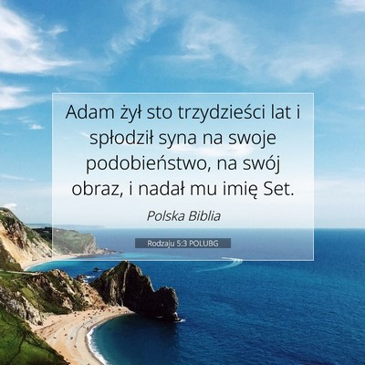 Picture 07 - Rodzaju 5:3 POLUBG - Adam żył sto trzydzieści lat i spłodził syna - Bible Verse Picture