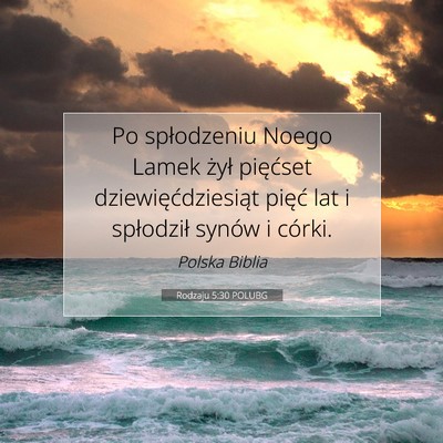 Picture 07 - Rodzaju 5:30 POLUBG - Po spłodzeniu Noego Lamek żył pięćset - Bible Verse Picture