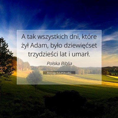 Picture 07 - Rodzaju 5:5 POLUBG - A tak wszystkich dni, które żył Adam, było - Bible Verse Picture