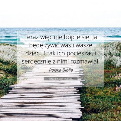 Picture 07 - Rodzaju 50:21 POLUBG - Teraz więc nie bójcie się. Ja będę żywić - Bible Verse Picture