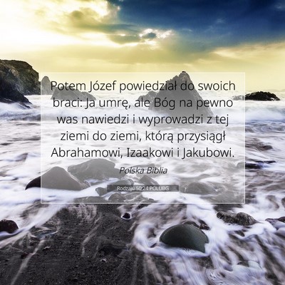 Picture 07 - Rodzaju 50:24 POLUBG - Potem Józef powiedział do swoich braci: Ja - Bible Verse Picture