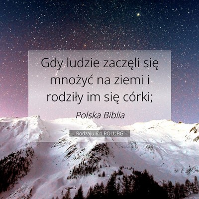Picture 07 - Rodzaju 6:1 POLUBG - Gdy ludzie zaczęli się mnożyć na ziemi i - Bible Verse Picture