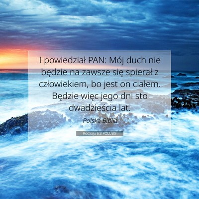 Picture 07 - Rodzaju 6:3 POLUBG - I powiedział PAN: Mój duch nie będzie na - Bible Verse Picture