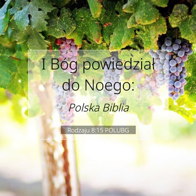 Picture 07 - Rodzaju 8:15 POLUBG - I Bóg powiedział do - Bible Verse Picture
