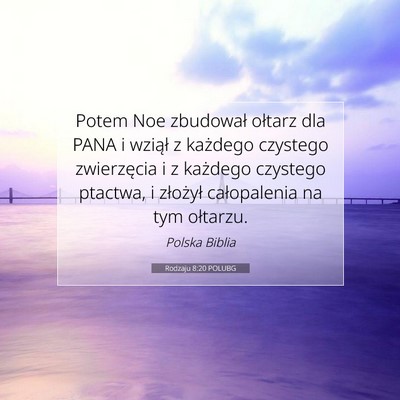 Picture 07 - Rodzaju 8:20 POLUBG - Potem Noe zbudował ołtarz dla PANA i wziął z - Bible Verse Picture