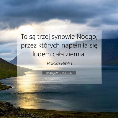 Picture 07 - Rodzaju 9:19 POLUBG - To są trzej synowie Noego, przez których - Bible Verse Picture