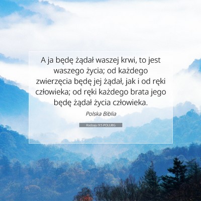 Picture 07 - Rodzaju 9:5 POLUBG - A ja będę żądał waszej krwi, to jest waszego - Bible Verse Picture