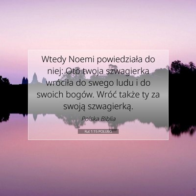 Picture 07 - Rut 1:15 POLUBG - Wtedy Noemi powiedziała do niej: Oto twoja - Bible Verse Picture