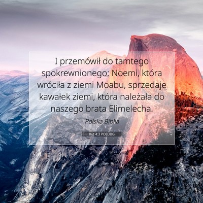 Picture 07 - Rut 4:3 POLUBG - I przemówił do tamtego spokrewnionego: Noemi, - Bible Verse Picture