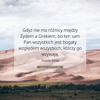 Picture 07 - Rzymian 10:12 POLUBG - Gdyż nie ma różnicy między Żydem a Grekiem; - Bible Verse Picture