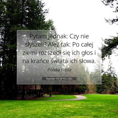 Picture 07 - Rzymian 10:18 POLUBG - Pytam jednak: Czy nie słyszeli? Ależ tak: Po - Bible Verse Picture