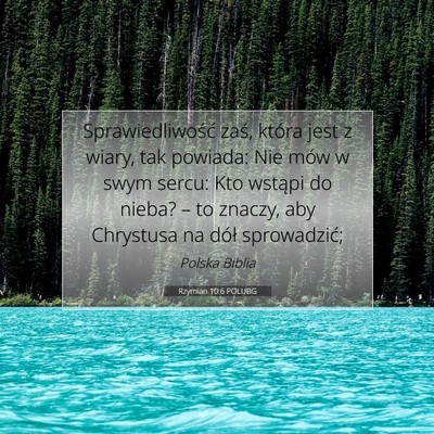 Picture 07 - Rzymian 10:6 POLUBG - Sprawiedliwość zaś, która jest z wiary, tak - Bible Verse Picture