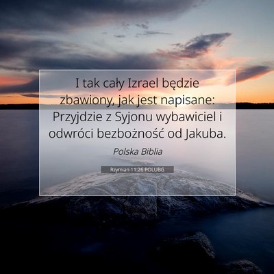 Picture 07 - Rzymian 11:26 POLUBG - I tak cały Izrael będzie zbawiony, jak jest - Bible Verse Picture