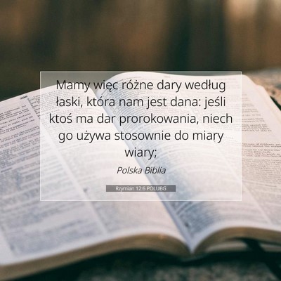 Picture 07 - Rzymian 12:6 POLUBG - Mamy więc różne dary według łaski, która - Bible Verse Picture