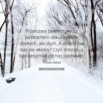 Picture 07 - Rzymian 13:3 POLUBG - Przełożeni bowiem nie są postrachem dla - Bible Verse Picture