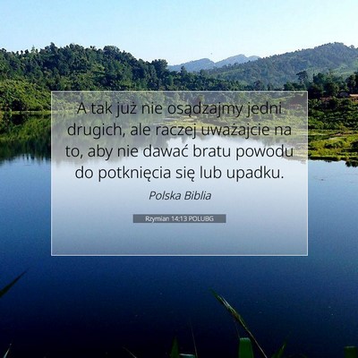 Picture 07 - Rzymian 14:13 POLUBG - A tak już nie osądzajmy jedni drugich, ale - Bible Verse Picture
