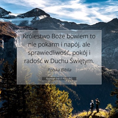 Picture 07 - Rzymian 14:17 POLUBG - Królestwo Boże bowiem to nie pokarm i napój, - Bible Verse Picture