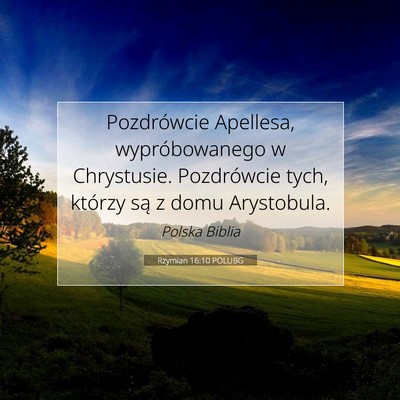 Picture 07 - Rzymian 16:10 POLUBG - Pozdrówcie Apellesa, wypróbowanego w - Bible Verse Picture