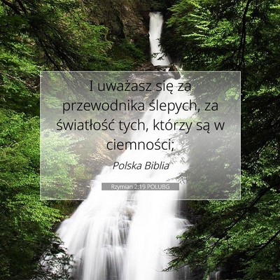 Picture 07 - Rzymian 2:19 POLUBG - I uważasz się za przewodnika ślepych, za - Bible Verse Picture