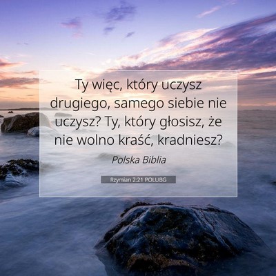 Picture 07 - Rzymian 2:21 POLUBG - Ty więc, który uczysz drugiego, samego siebie - Bible Verse Picture