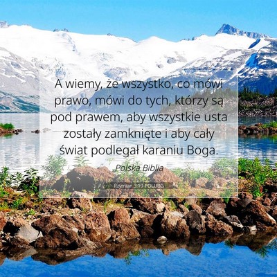 Picture 07 - Rzymian 3:19 POLUBG - A wiemy, że wszystko, co mówi prawo, mówi do - Bible Verse Picture