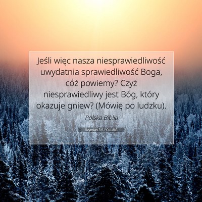 Picture 07 - Rzymian 3:5 POLUBG - Jeśli więc nasza niesprawiedliwość uwydatnia - Bible Verse Picture