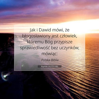 Picture 07 - Rzymian 4:6 POLUBG - Jak i Dawid mówi, że błogosławiony jest - Bible Verse Picture