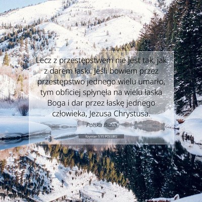 Picture 07 - Rzymian 5:15 POLUBG - Lecz z przestępstwem nie jest tak, jak z darem - Bible Verse Picture
