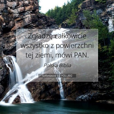 Picture 07 - Sofoniasza 1:2 POLUBG - Zgładzę całkowicie wszystko z powierzchni tej - Bible Verse Picture