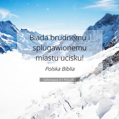 Picture 07 - Sofoniasza 3:1 POLUBG - Biada brudnemu i splugawionemu miastu - Bible Verse Picture