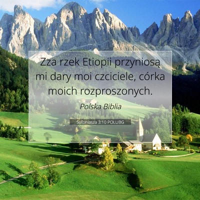 Picture 07 - Sofoniasza 3:10 POLUBG - Zza rzek Etiopii przyniosą mi dary moi - Bible Verse Picture