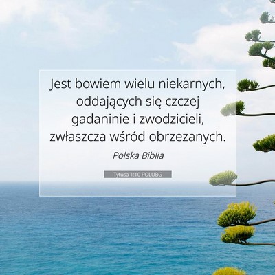 Picture 07 - Tytusa 1:10 POLUBG - Jest bowiem wielu niekarnych, oddających się - Bible Verse Picture