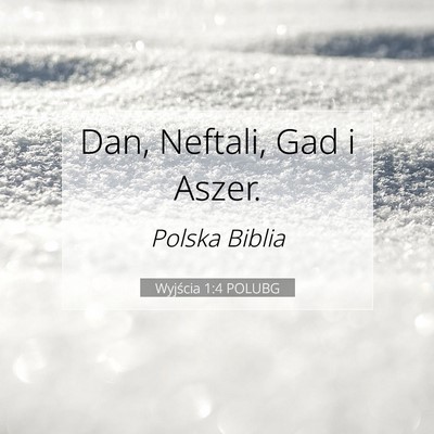Picture 07 - Wyjścia 1:4 POLUBG - Dan, Neftali, Gad i - Bible Verse Picture