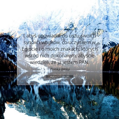 Picture 07 - Wyjścia 10:2 POLUBG - I abyś opowiadał do uszu swoich synów i - Bible Verse Picture