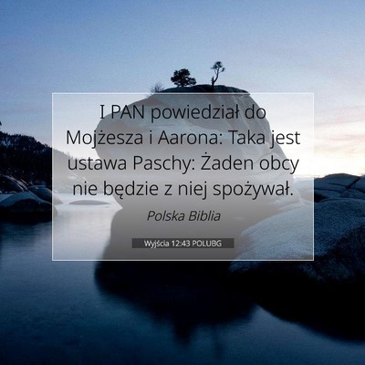 Picture 07 - Wyjścia 12:43 POLUBG - I PAN powiedział do Mojżesza i Aarona: Taka - Bible Verse Picture