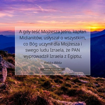 Picture 07 - Wyjścia 18:1 POLUBG - A gdy teść Mojżesza Jetro, kapłan - Bible Verse Picture