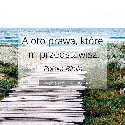Picture 07 - Wyjścia 21:1 POLUBG - A oto prawa, które im - Bible Verse Picture