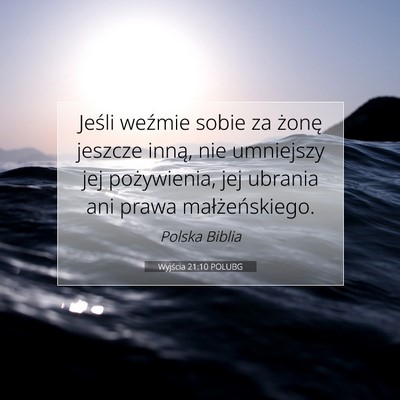 Picture 07 - Wyjścia 21:10 POLUBG - Jeśli weźmie sobie za żonę jeszcze inną, nie - Bible Verse Picture
