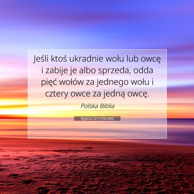 Picture 07 - Wyjścia 22:1 POLUBG - Jeśli ktoś ukradnie wołu lub owcę i zabije je - Bible Verse Picture