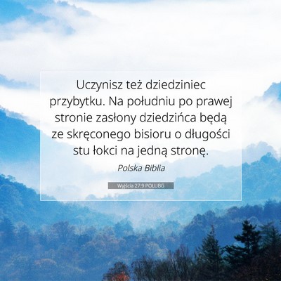 Picture 07 - Wyjścia 27:9 POLUBG - Uczynisz też dziedziniec przybytku. Na południu - Bible Verse Picture