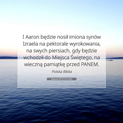 Picture 07 - Wyjścia 28:29 POLUBG - I Aaron będzie nosił imiona synów Izraela na - Bible Verse Picture