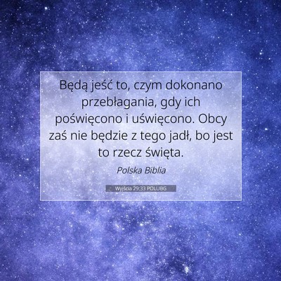 Picture 07 - Wyjścia 29:33 POLUBG - Będą jeść to, czym dokonano przebłagania, - Bible Verse Picture