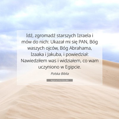 Picture 07 - Wyjścia 3:16 POLUBG - Idź, zgromadź starszych Izraela i mów do nich: - Bible Verse Picture